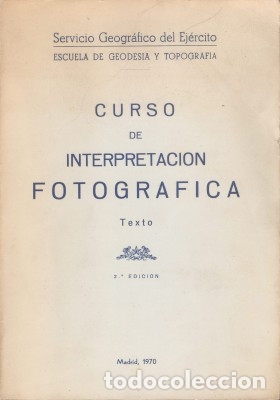Militaria: CURSO DE INTERPRETACI&Oacute;N FOTOGR&Aacute;FICA . Texto. - Servicio Geogr&aacute;fico del Ejercito 1970 (Madrid)
