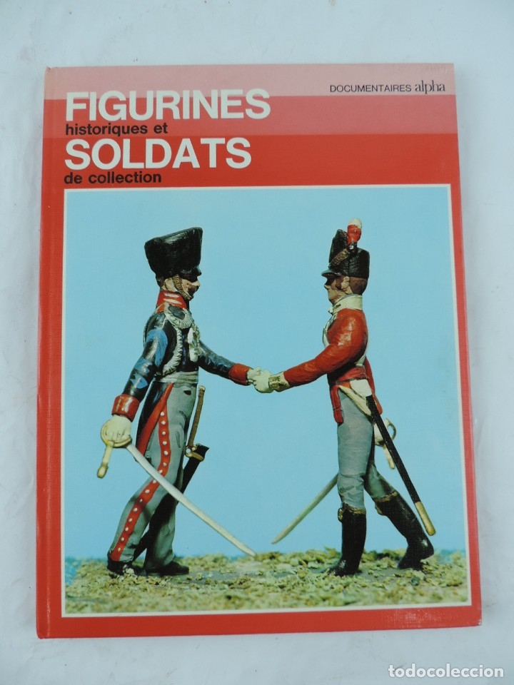 Militaria: LIBRO FIGURINES HISTORIQUES ET SOLDATS DE COLLECTION, Massimo Alberini. Grande Bateli&egrave;re. Paris, 197