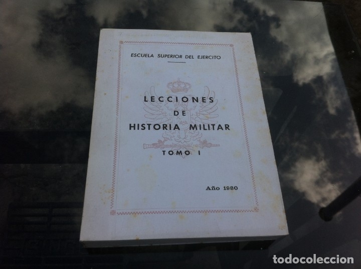 Militaria: ESCUELA SUPERIOR DEL EJ&Eacute;RCITO. LECCIONES DE HISTORIA MILITAR. TOMO 1. 1980