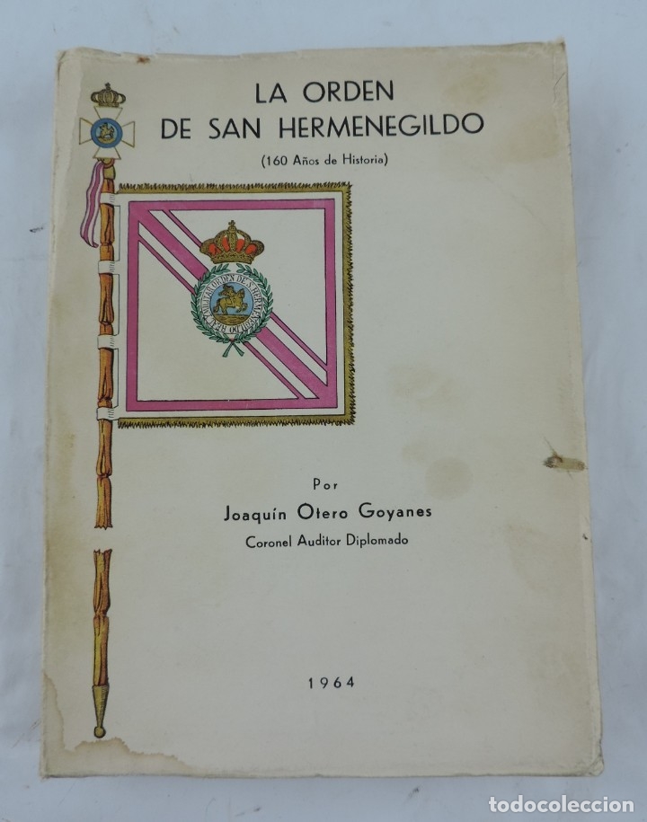 Militaria: LIBRO LA ORDEN DE SAN HERMENEGILDO, POR JOAQUIN OTERO GOYANES, LIBRO USADO EN BUEN ESTADO DE LECTURA