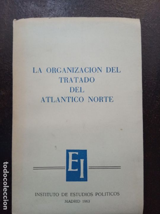 Militaria: La Organizaci&oacute;n del Tratado del Atl&aacute;ntico Norte (Instituto de Estudios Pol&iacute;ticos)