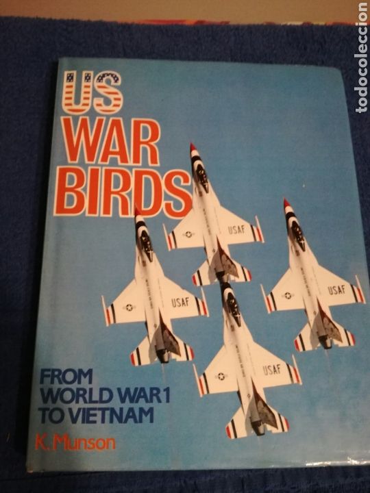 Militaria: Libro Aviones de las Fuerzas Aereas Americanas desde la Primera guerra Mundial hasta Vietnam.Segunda