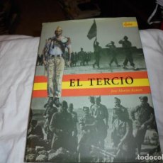 Militaria: EL TERCIO.JOSE MONTES RAMOS.EDICIONES AGUALARGA.MADRID 2001. Lote 280174228
