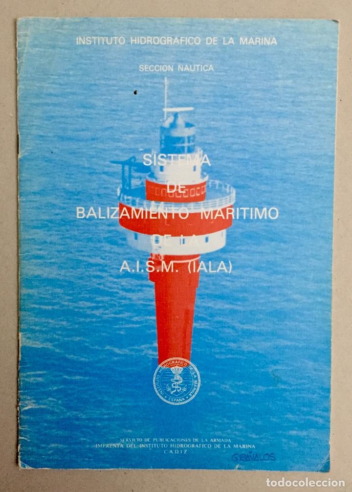 Militaria: SISTEMA DE BALIZAMIENTO MAR&Iacute;TIMO DE LA A.I.M.  (IALA). INSTITUTO HIDROGR&Aacute;FICO DE LA MARINA.