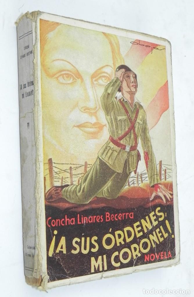 Military Antiques: &iexcl;A SUS ORDENES MI CORONEL ! CONCHA LINARES BECERRA, EJEMPLAR FATIGADO, ED. NUVA ESPA&Ntilde;A, CORDOBA 1940