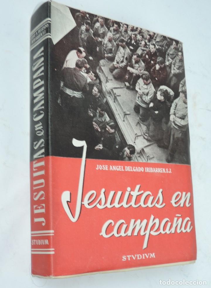 Militaria: LIBRO JESUITAS EN CAMPA&Ntilde;A. Cuatro siglos al servicio de la historia. POR DELGADO-IRIBARREN, Jose &Aacute;ng
