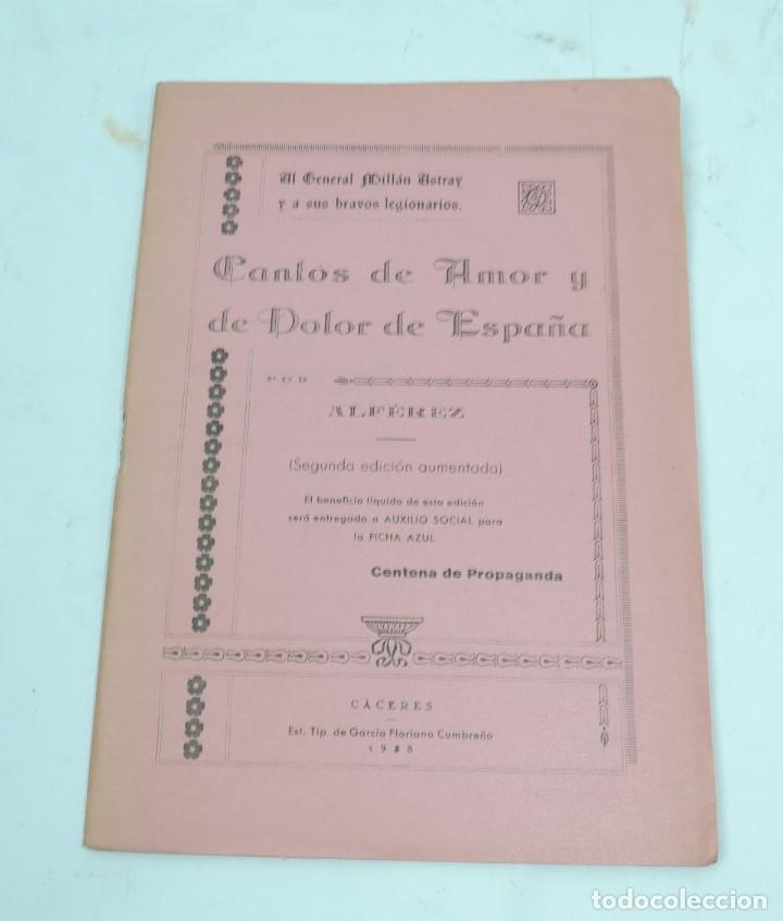 Militaria: EL GENERAL MILLAN ASTRAY Y SUS BRAVOS LEGIONARIOS, CANTOS DE AMOR Y DOLOR DE ESPA&Ntilde;A, ALFEREZ, PROPAG