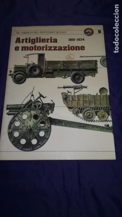 Militaria: LIBRO ARTIGLIERIA E MOTOROZZAZIONE, 1919-1934.A&Ntilde;O 1980