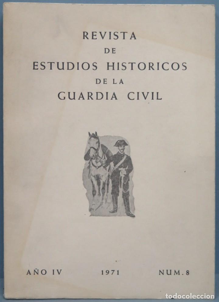 Militaria: REVISTA ESTUDIOS HIST&Oacute;RICOS DE LA GUARDIA CIVIL. A&Ntilde;O IV 1971 NUM 8