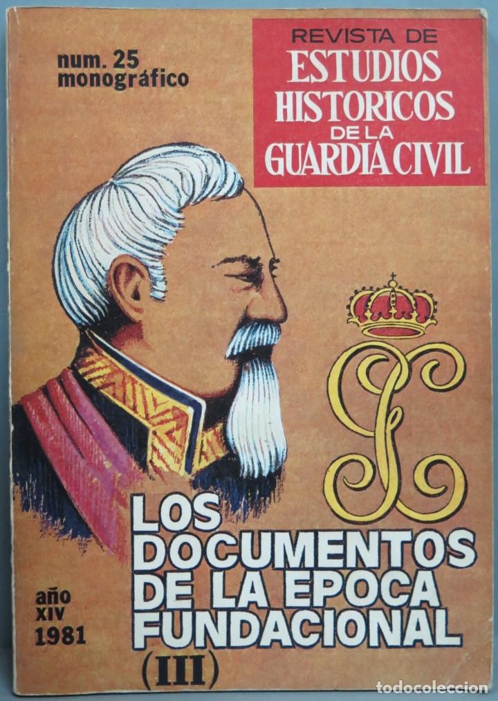 Military Antiques: REVISTA ESTUDIOS HIST&Oacute;RICOS DE LA GUARDIA CIVIL. A&Ntilde;O XIV 1981 NUM 25. LOS DOCUMENTOS DE LA EPOCA FUN