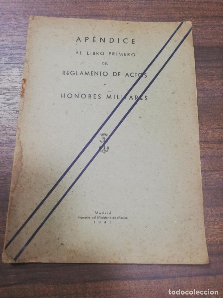 Militaria: APENDICE AL LIBRO PRIMERO DEL REGLAMENTO DE ACTOS Y HONORES MILITARES. IMP. MINISTERIO MARINA. 1946.