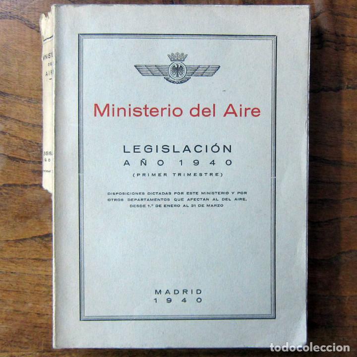 Militaria: MINISTERIO DEL AIRE - LEGISLACI&Oacute;N A&Ntilde;O 1940 (PRIMER TRIMESTRE) - ESPA&Ntilde;A, EJERCITO - INTONSO
