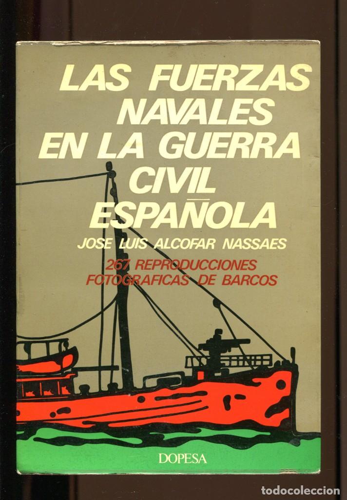 Militaria: J.L. Alcofar. Las fuerzas navales en la Guerra civil espa&ntilde;ola. Ed Dopesa 1971.  267 fichas de barcos