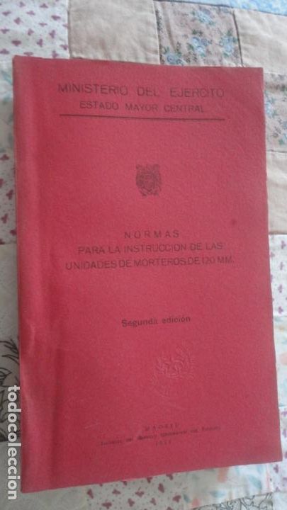 Militaria: MINISTERIO EJERCITO.NORMAS INSTRUCCION UNIDADES MORTEROS 120 MM.MADRID 1955