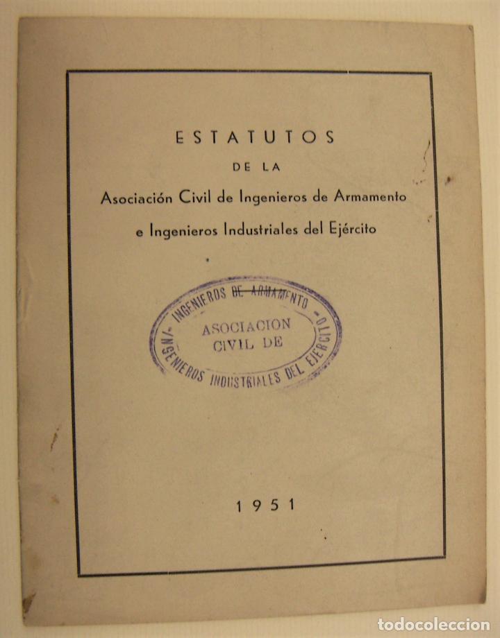 Military Antiques: ESTATUTOS DE LA ASOCIACION CIVIL DE INGENIEROS DE ARMAMENTO 1951