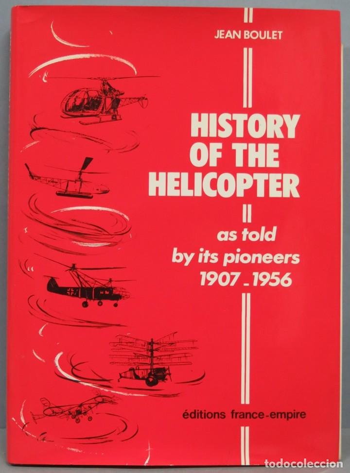 Militaria: HISTORY OF THE HELICOPTER. AS TOLD BY ITS PIONEERS 1907-1956. JEAN BOULET