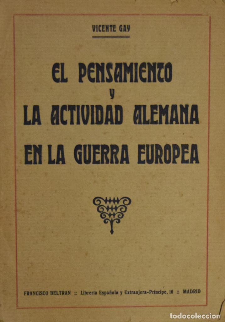 Militaria: EL PENSAMIENTO Y LA ACTIVIDAD ALEMANA EN LA GUERRA EUROPEA - Vicente GAY