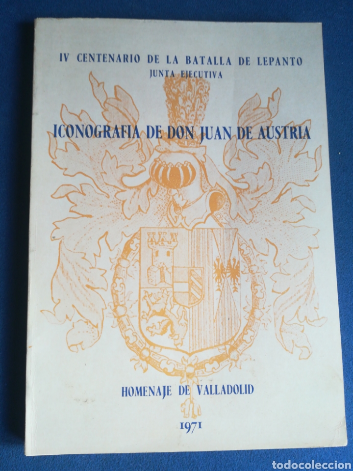 Militaria: Iconograf&iacute;a de Don Juan de Austria IV Centenario de la batalla de Lepanto 1971