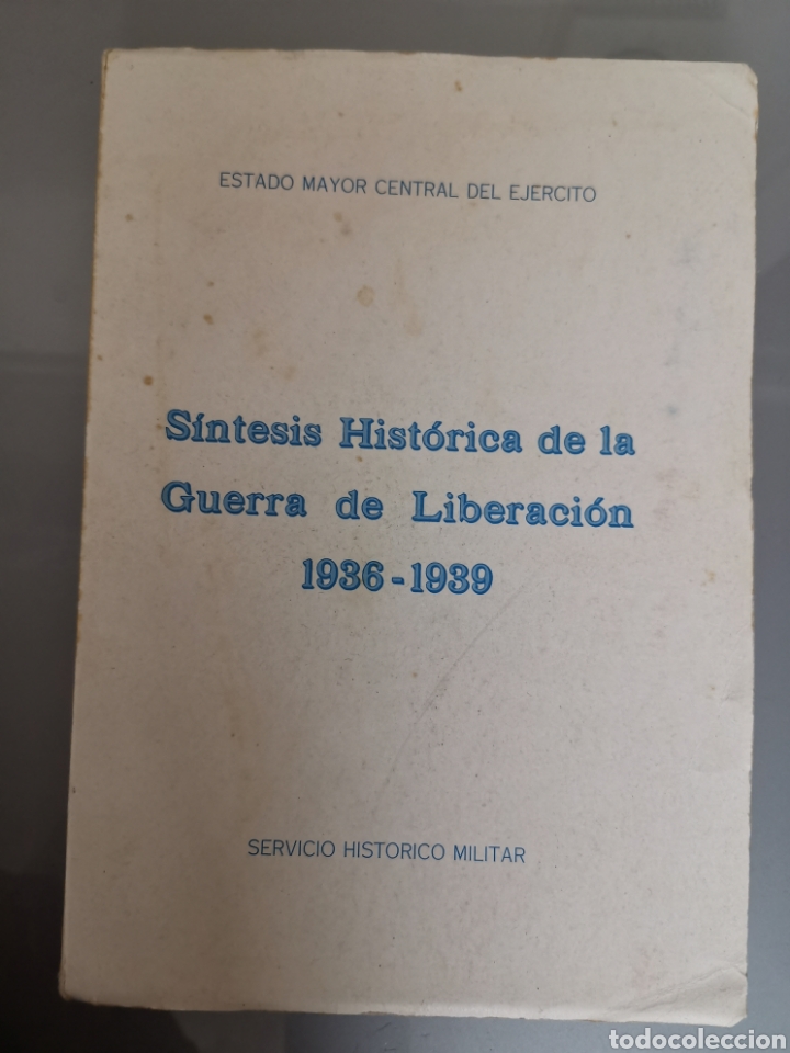Militaria: S&Iacute;NTESIS HIST&Oacute;RICA DE LA GUERRA DE LIBERACI&Oacute;N 1936-1939 1968 SERV. HIST&Oacute;RICO MILITAR
