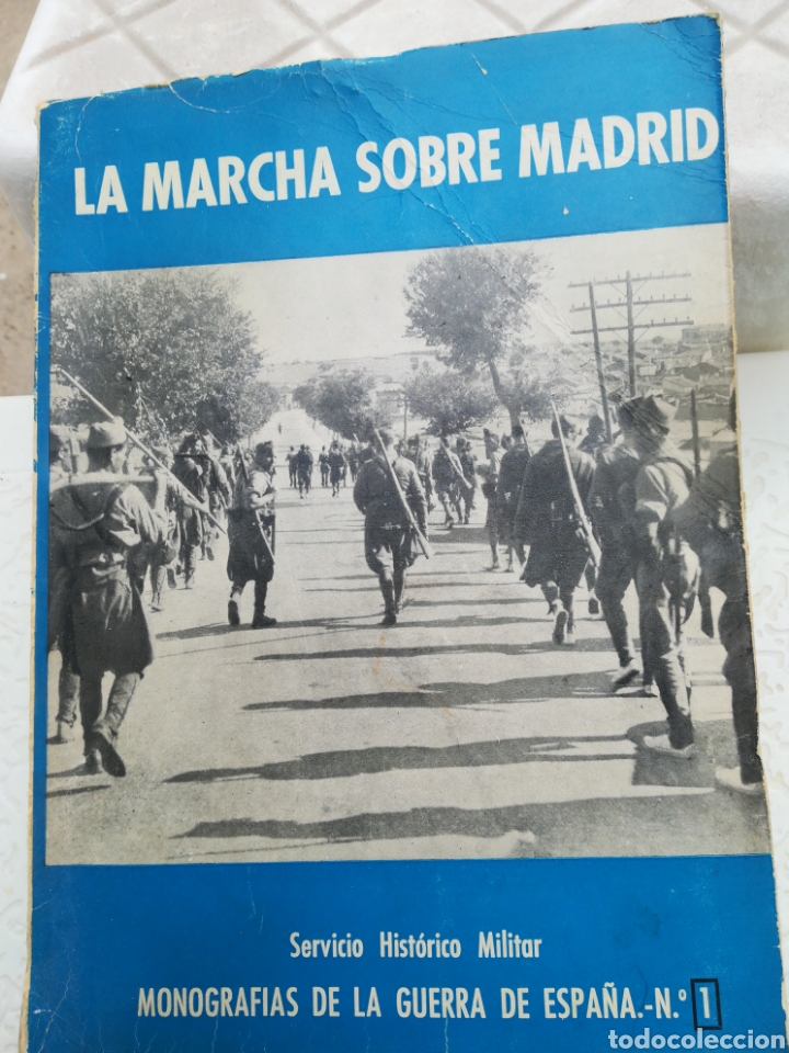 Militaria: La Marcha sobre Madrid Monogr&aacute;fias de la guerra de Espa&ntilde;a num 1 S H Militar