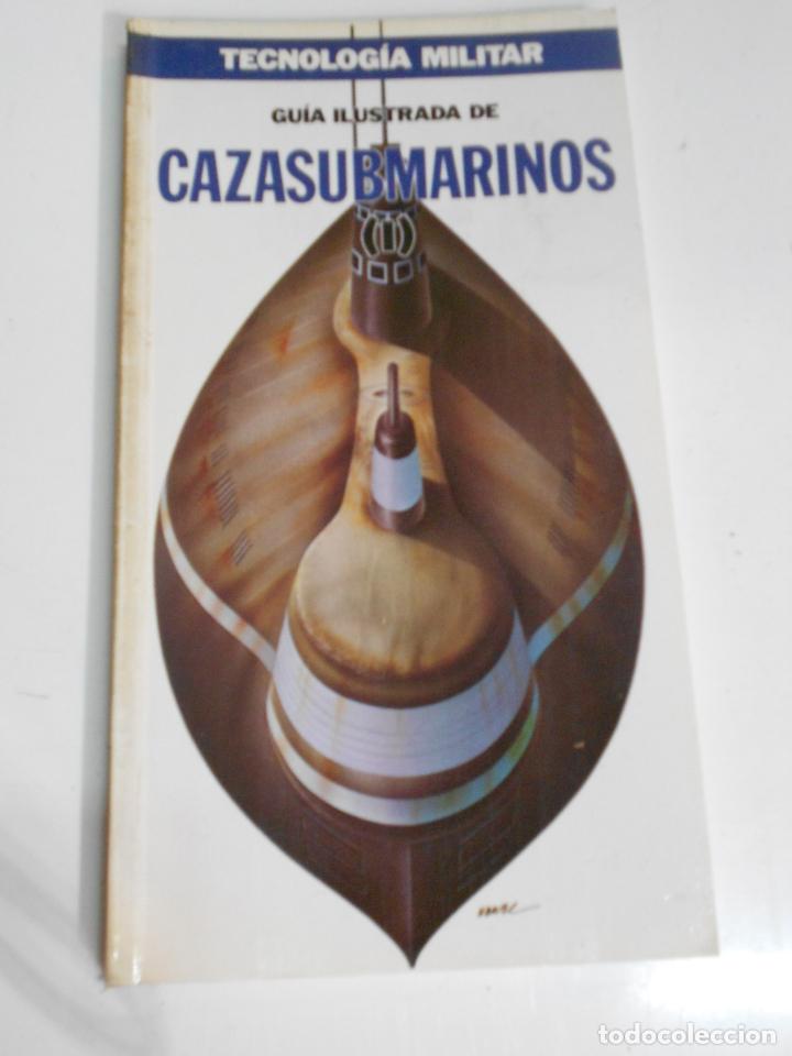 Militaria: TECNOLOGIA MILITAR &ndash; GUIA ILUSTRADA DE CAZASUBMARINOS