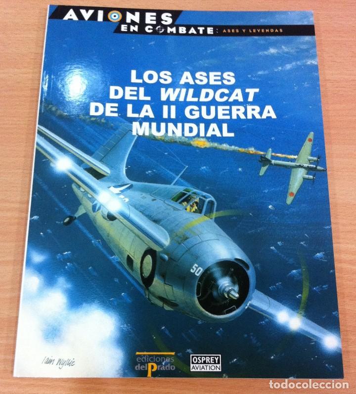 Militaria: AVIONES EN COMBATE - ASES Y LEYENDAS n&ordm; 12 - LOS ASES DEL WILDCAT DE LA II GUERRA MUNDIAL. OSPREY