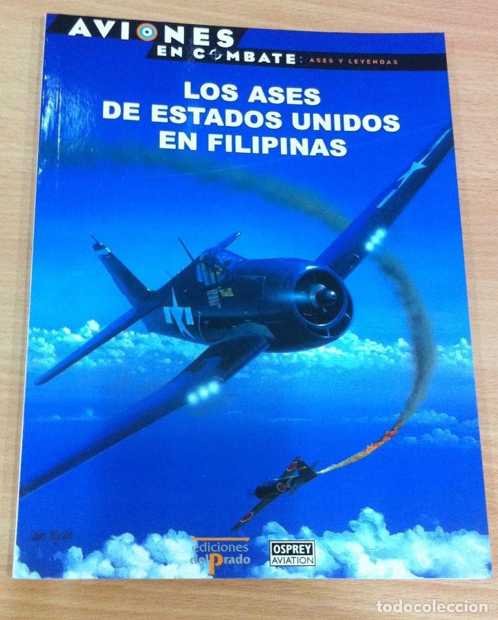 Military Antiques: AVIONES EN COMBATE - ASES Y LEYENDAS n&ordm; 29 - LOS ASES DE ESTADOS UNIDOS EN FILIPINAS. OSPREY