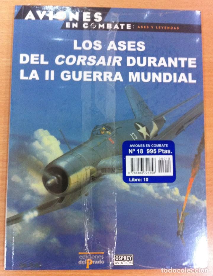 Militaria: AVIONES EN COMBATE - ASES Y LEYENDAS n&ordm; 18: LOS ASES DEL CORSAIR EN LA 2&ordf; GM, DE OSPREY. PRECINTADO