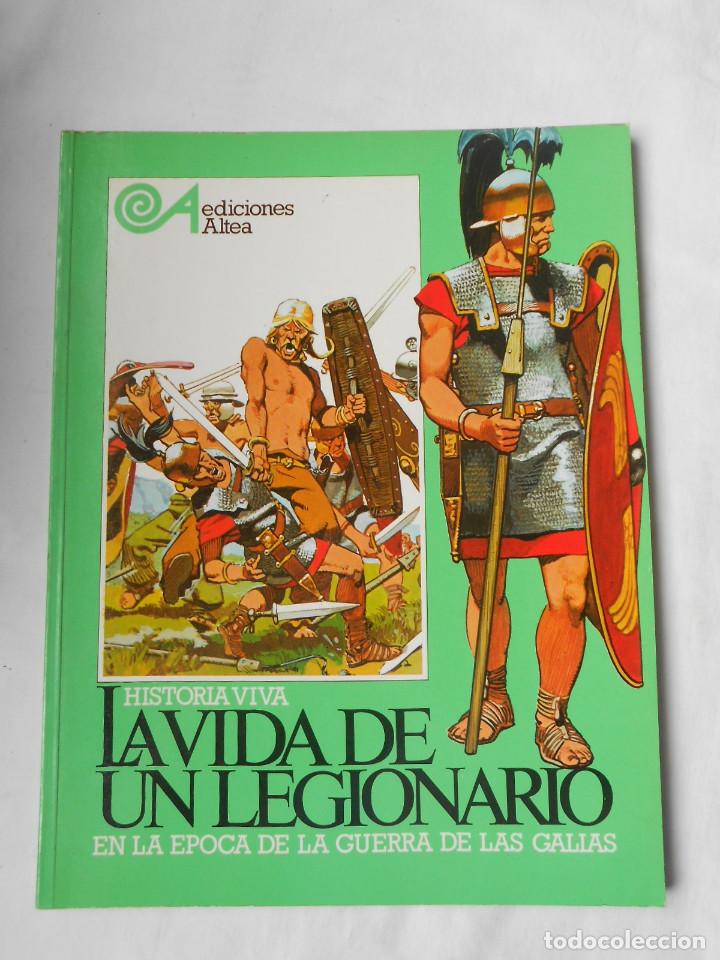 Militaria: HISTORIA VIVA LA VIDA DE UN LEGIONARIO EN LA &Eacute;POCA DE LA GUERRA DE LAS GALIAS - ALTEA - 1981