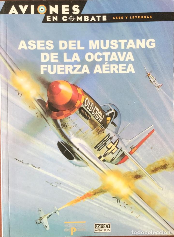Militaria: Los ases del mustang de la octava fuerza a&eacute;rea. Nuevo