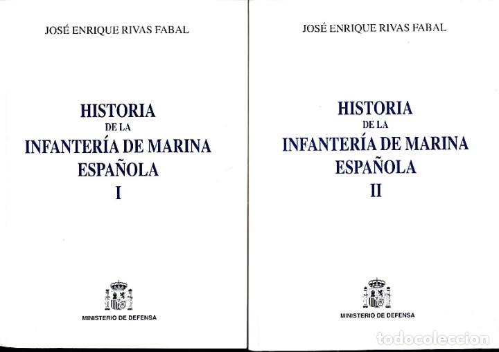 Militaria: HISTORIA DE LA INFANTER&Iacute;A DE MARINA ESPA&Ntilde;OLA. RIVAS FABAL, JOS&Eacute; ENRIQUE
