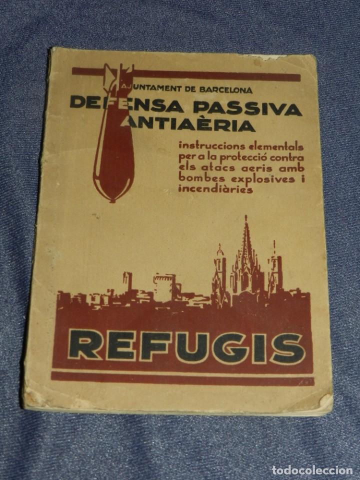 Militaria: (M55) DEFENSA PASSIVA ANTIA&Egrave;RIA - REFUGIS, AJUNTAMENT DE BARCELONA 1937, ILUSTRADO