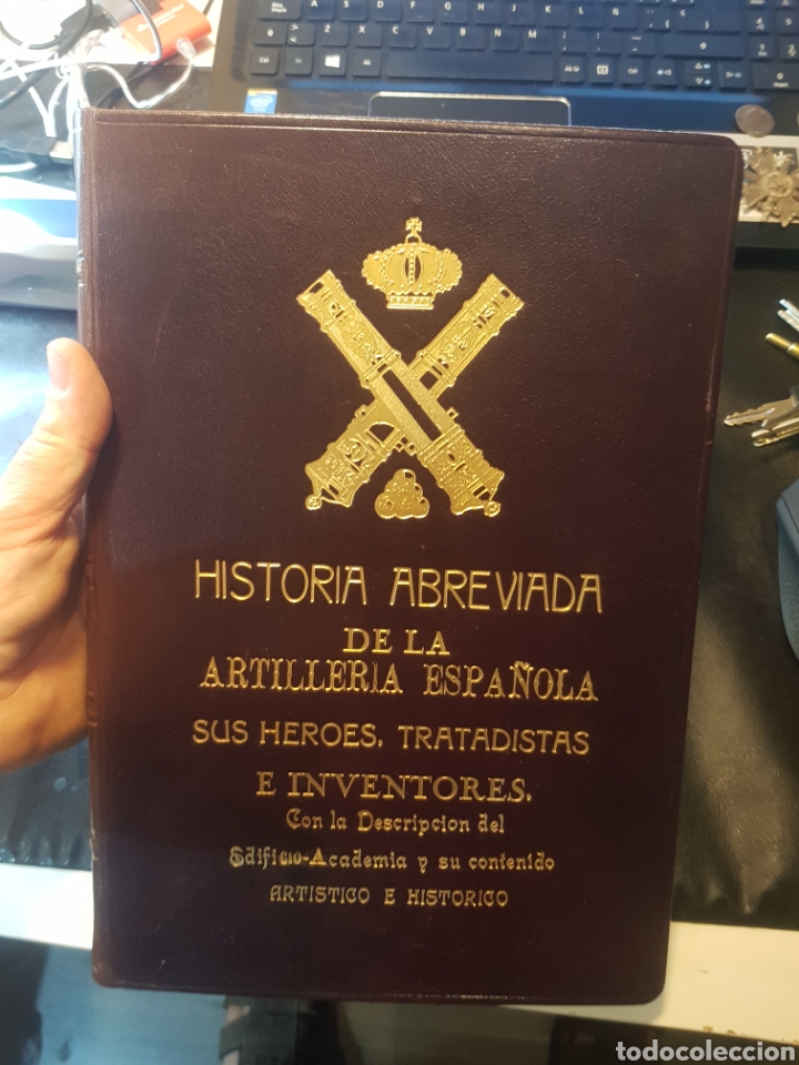 Militaria: Libro militar historia abreviada de la artiller&iacute;a espa&ntilde;ola ejemplar n&uacute;mero 7 lujo en encuadernaci&oacute;n
