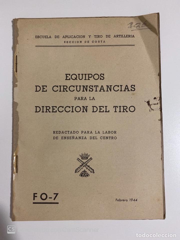 Militaria: EQUIPOS DE CIRCUNSTANCIAS PARA LA DIRECCION DEL TIRO. ESCUELA ARTILLERIA. 1944. PAGS: 29+ LAMINAS