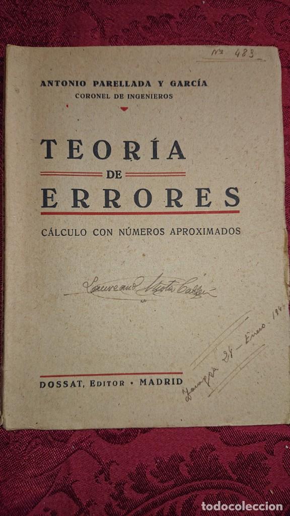 Militaria: TEORIA DE ERRORES CALCULO NUMEROS APROXIMADOS ANTONIO PARELLADA Y GARCIA CORONEL INGENIEROS 1&ordm;E 1942