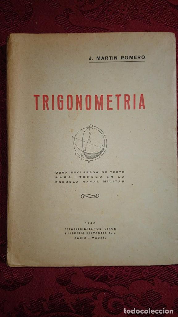 Militaria: ELEMENTOS DE TRIGONOMETRIA POR EL TENIENTE DE NAVIO J.MARTIN ROMERO ESCUEL&Ntilde;A NAVAL MILITAR 1940