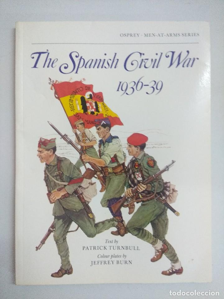 Militaria: THE SPANISH CIVIL WAR 1936-39/PATRICK TURNBULL/EDICION INGLESA.