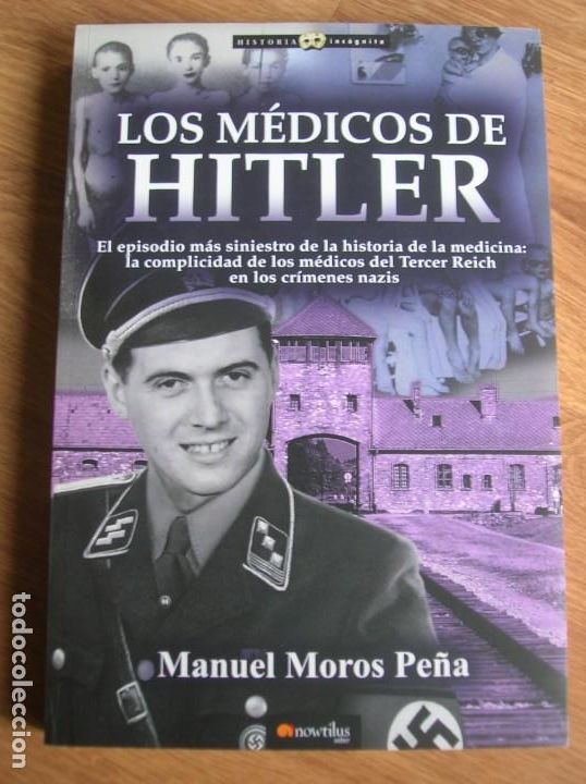 Militaria: LOS MEDICOS DE HITLER. LA MEDICINA NAZI. TERCER REICH.