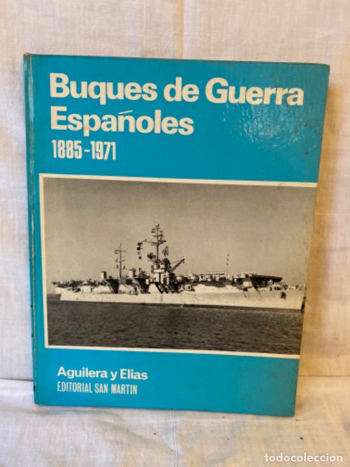 Militaria: BUQUES DE GUERRA ESPA&Ntilde;OLES, 1885~1971. ALFREDO AGUIILERA.