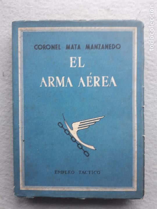 Militaria: El Arma A&eacute;rea. Coronel Mata Manzanedo. A&ntilde;o 1945.