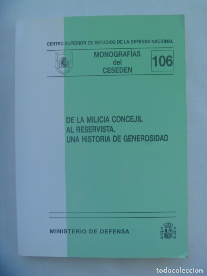 Militaria: MONOGRAFIAS DEL CESEDEN : DE LA MILICIA CONCEJIL AL RESERVISTA. UNA HISTORIA DE GENEROSIDAD. 2008