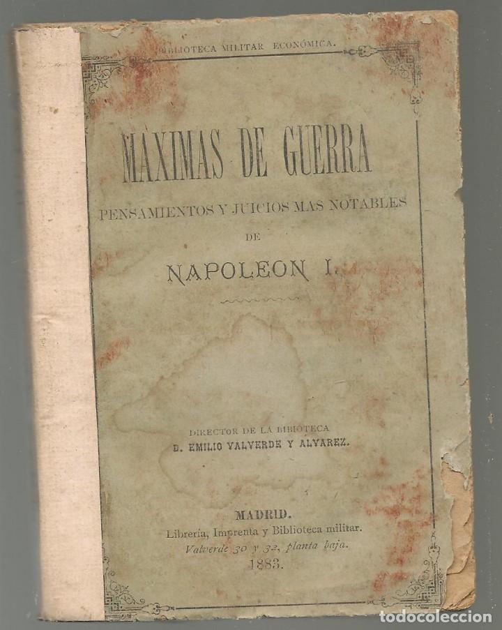 Militaria: MAXIMAS DE GUERRA, PENSAMIENTOS Y JUICIOS MAS NOTABLES DE NAPOLEON I ni oferta . .