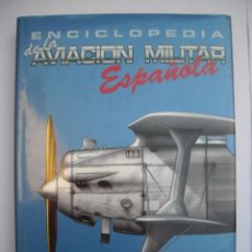 Militaria: ENCICLOPEDIA DE LA AVIACIÓN MILITAR ESPAÑOLA VOLUMEN IV 4 QUIRON EDICIONES. Lote 232164210
