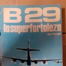 Militaria: B 29 LA SUPERFORTALEZA. ED SAN MARTIN. Lote 236577045
