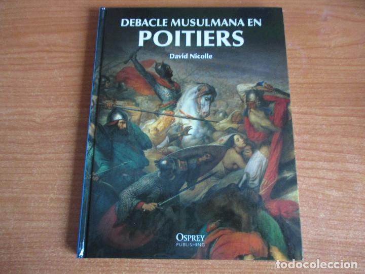 Militaria: OSPREY - EDAD MEDIA: DEBACLE MUSULMANA EN POITIERS