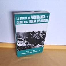 Militaria: JOSE MANUEL MARTINEZ BANDE - LA BATALLA DE POZOBLANCO Y EL CIERRE DE LA BOLSA DE MERIDA. Lote 240520025