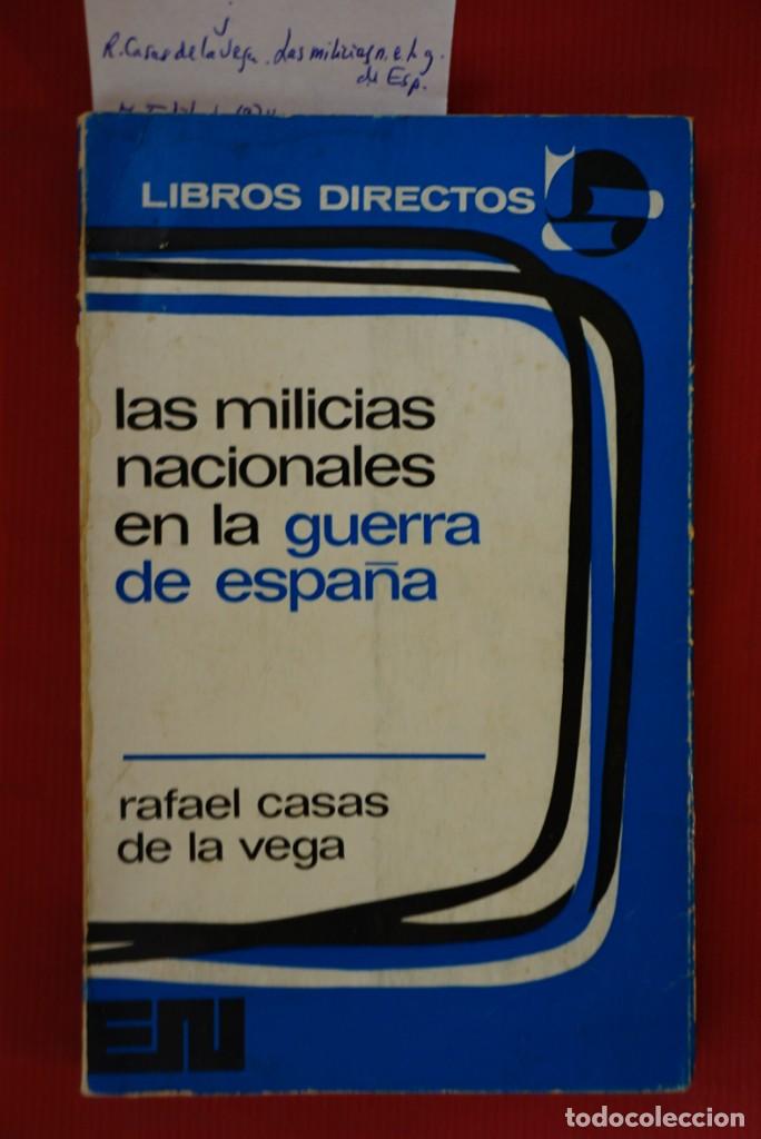 Militaria: rafael casas de la vega.las milicias nacionales en la guerra de espa&ntilde;a