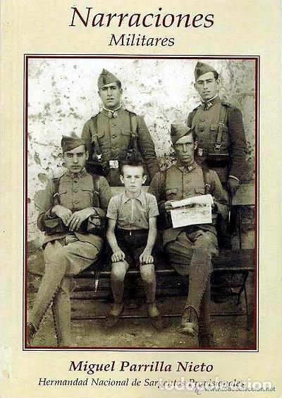 Militaria: Narraciones militares (H N Sargentos Provisionales. Militaria. Rep&uacute;blica. Guerra Civil. Etc Parrilla