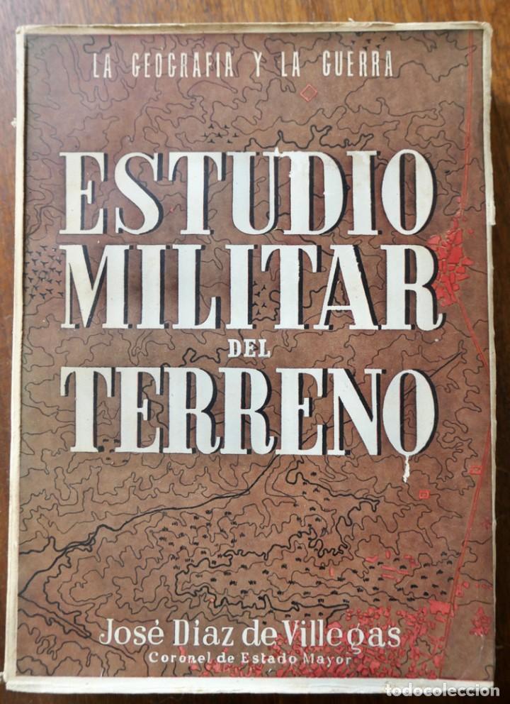 Militaria: ESTUDIO MILITAR DEL TERRENO- JOSE DIAZ DE VILLEGAS-1944