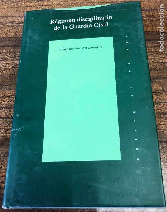 Militaria: R&eacute;gimen disciplinario de la Guardia Civil, autor Antonio Millan Garrido.